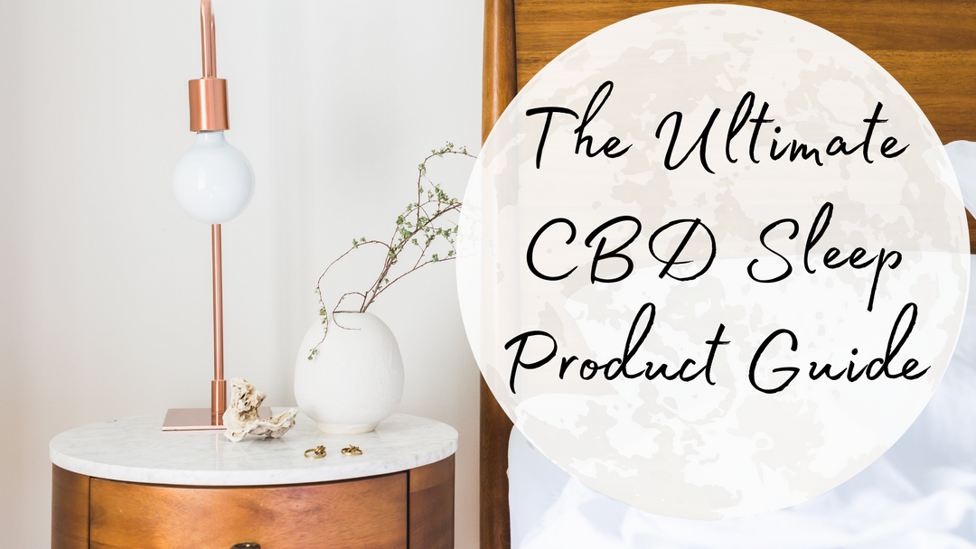 The Ultimate CBD Sleep Product Guide